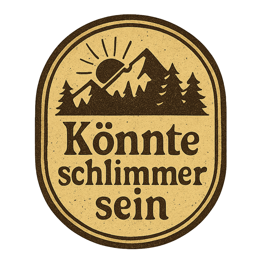 Könnte schlimmer sein