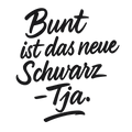 Bunt ist das neue Schwarz – Tja.
