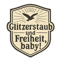 Glitzerstaub und Freiheit, baby!