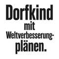 Dorfkind mit Weltverbesserungsplänen.