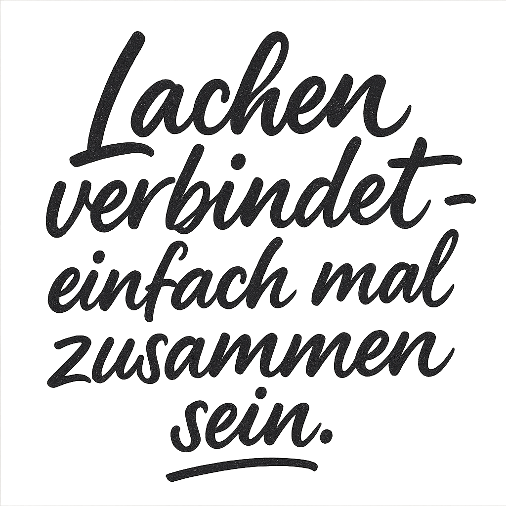 Lachen verbindet – einfach mal zusammen sein.