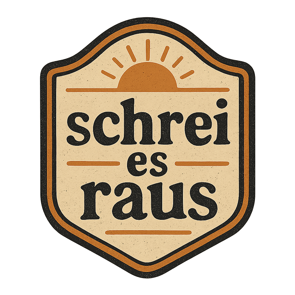 schrei es raus
