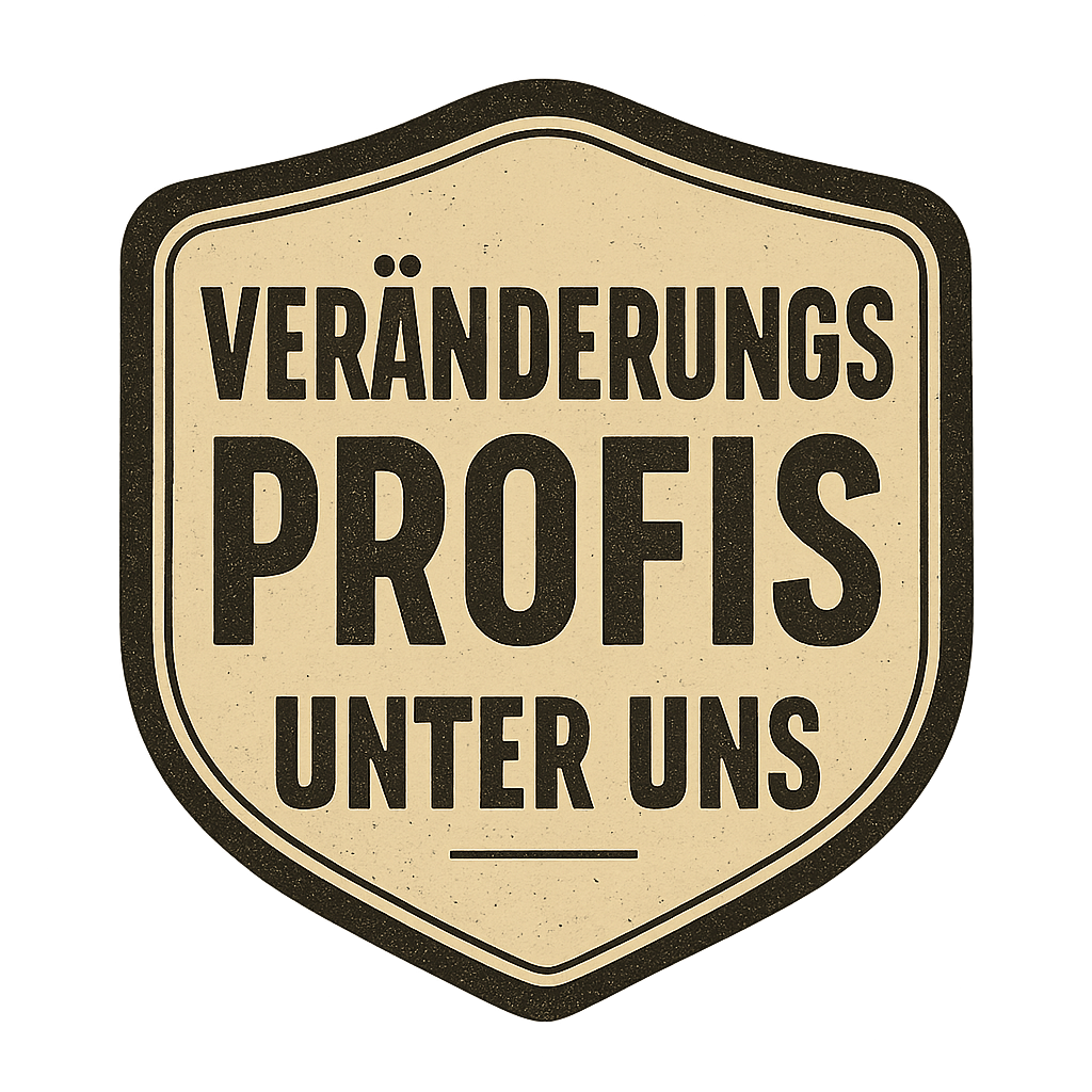 Veränderungsprofis unter uns