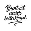 Bunt ist unser bester Kumpel.