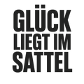 Glück liegt im Sattel