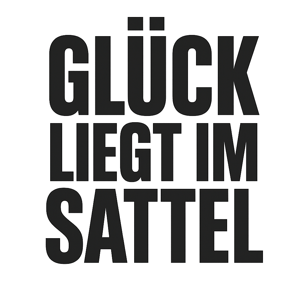 Glück liegt im Sattel