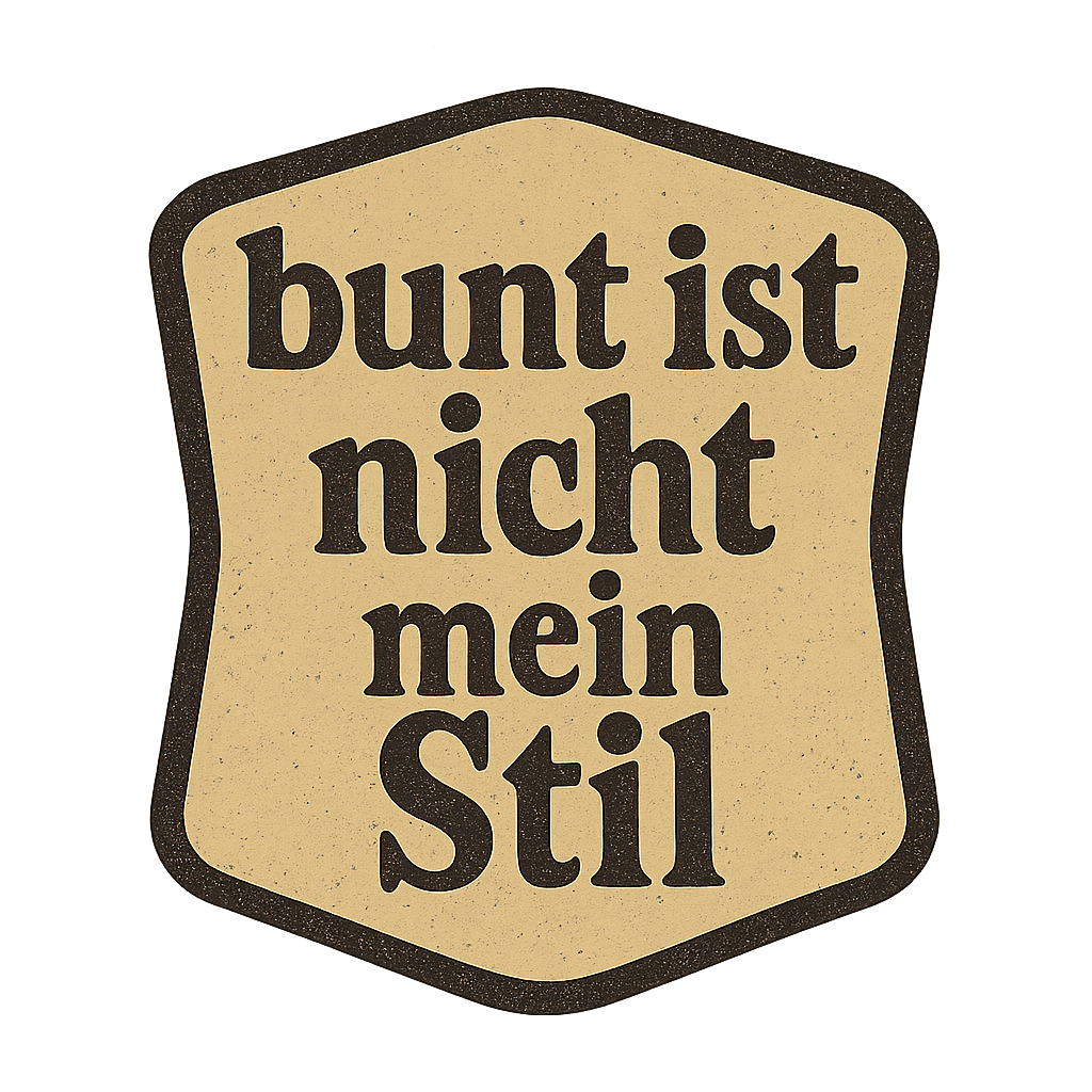 bunt ist nicht mein Stil