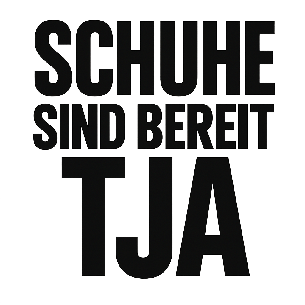 Schuhe sind bereit Tja