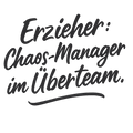 Erzieher: Chaos-Manager im Überteam.