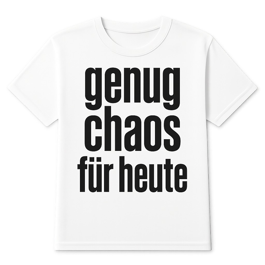 genug chaos für heute