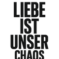 Liebe ist unser Chaos