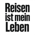 Reisen ist mein Leben