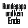 Hundepapa und kein Ende