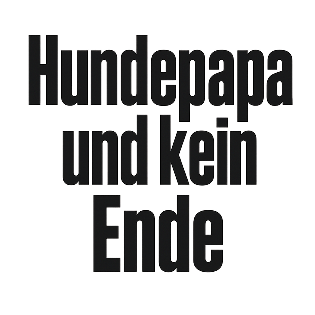 Hundepapa und kein Ende