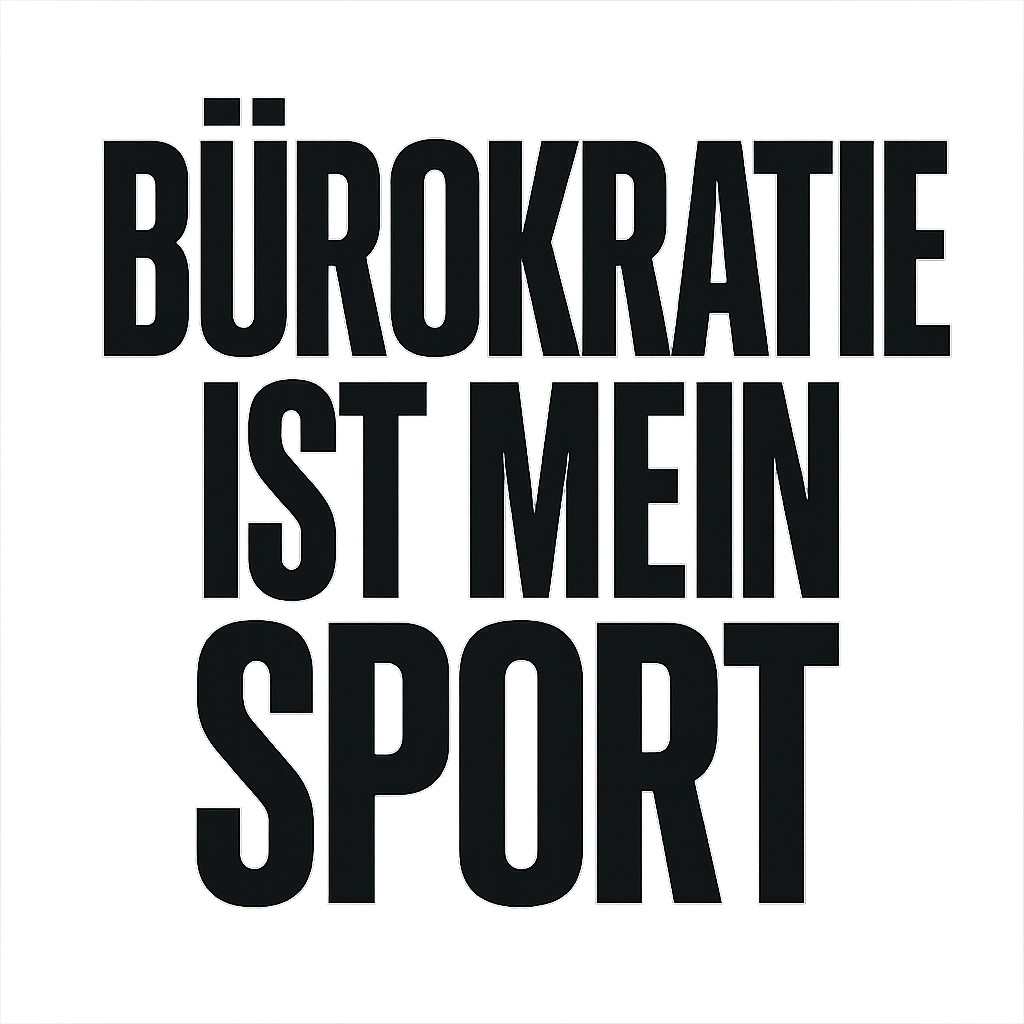 Bürokratie ist mein Sport
