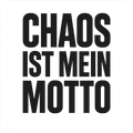 Chaos ist mein Motto