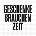 Geschenke brauchen Zeit