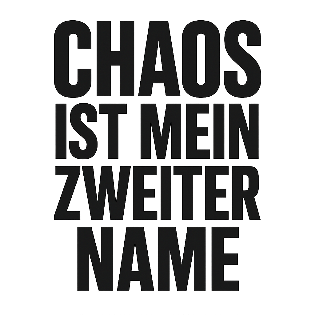 Chaos ist mein zweiter Name