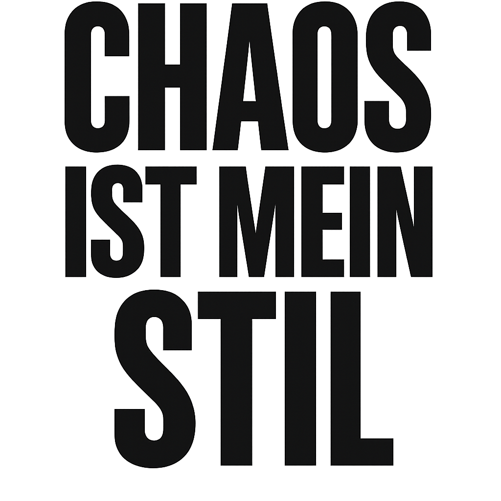 Chaos ist mein Stil