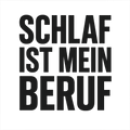 Schlaf ist mein Beruf