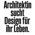 Architektin sucht Design für ihr Leben.