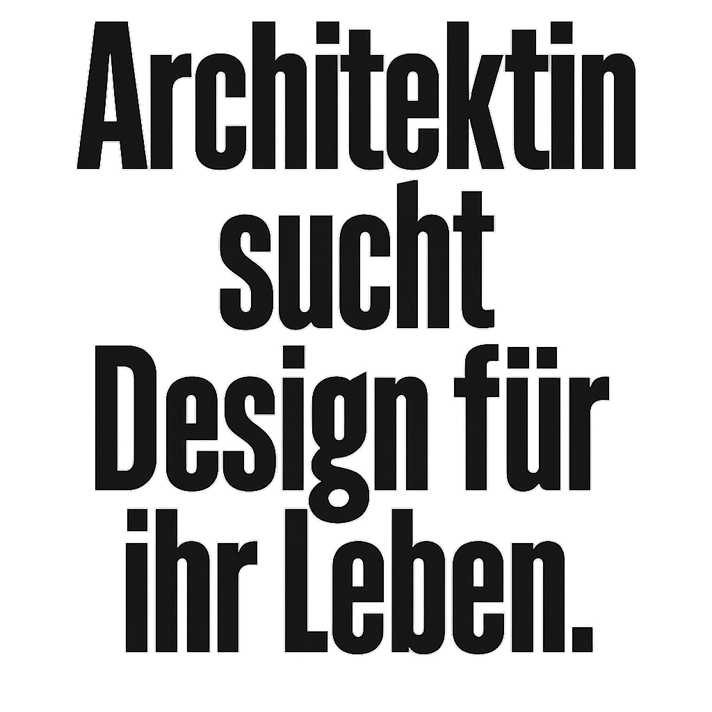 Architektin sucht Design für ihr Leben.