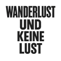 Wanderlust und keine Lust