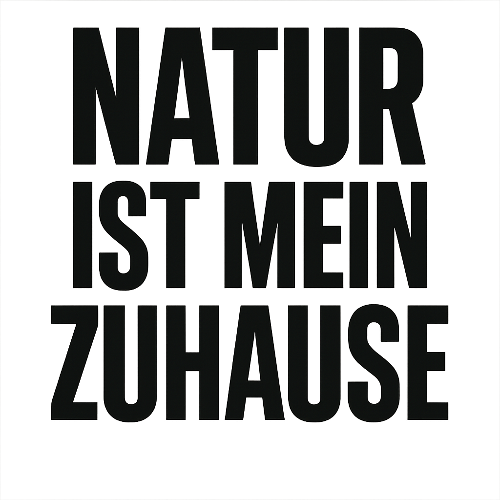Natur ist mein Zuhause