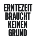 Erntezeit braucht keinen Grund