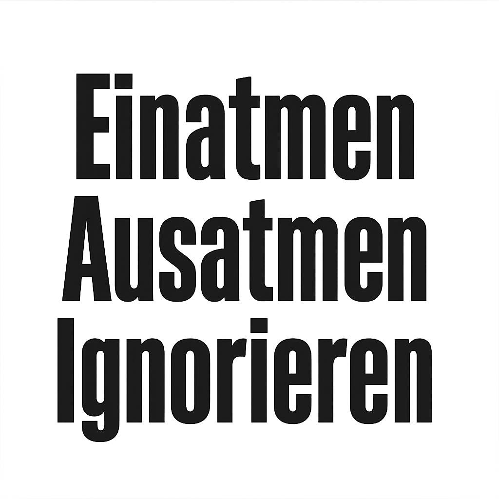 Einatmen Ausatmen Ignorieren