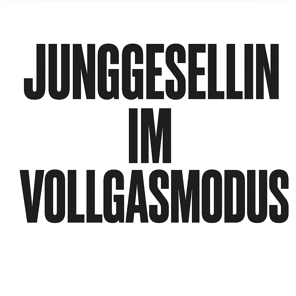 Junggesellin im Vollgasmodus