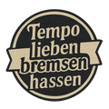 Tempo lieben bremsen hassen