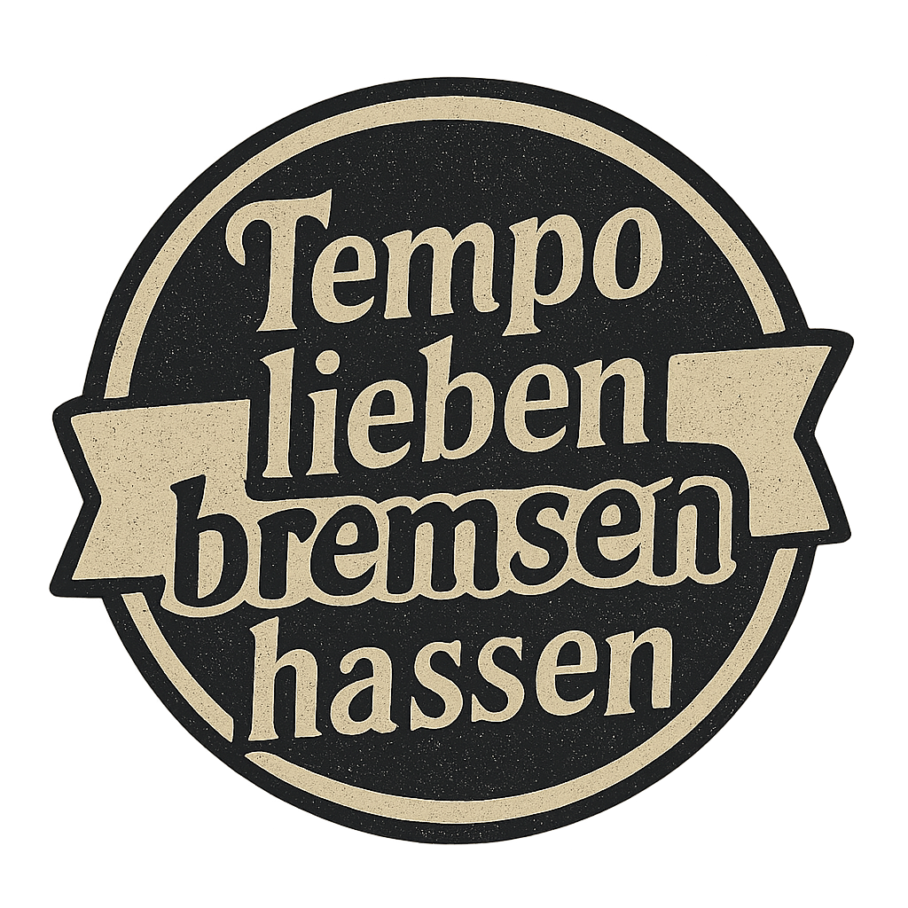 Tempo lieben bremsen hassen