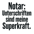 Notar: Unterschriften sind meine Superkraft.