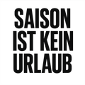 Saison ist kein Urlaub