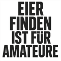 Eier finden ist für Amateure
