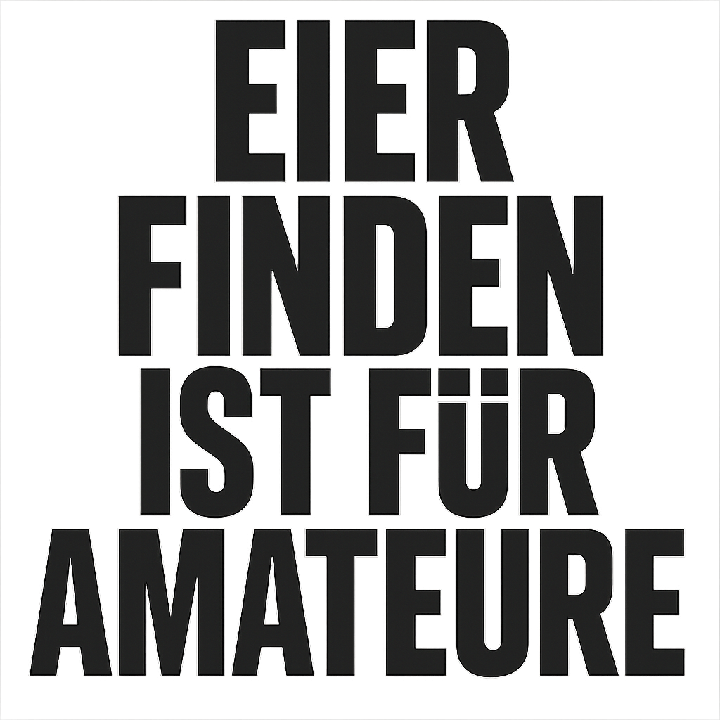 Eier finden ist für Amateure