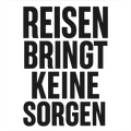 Reisen bringt keine Sorgen