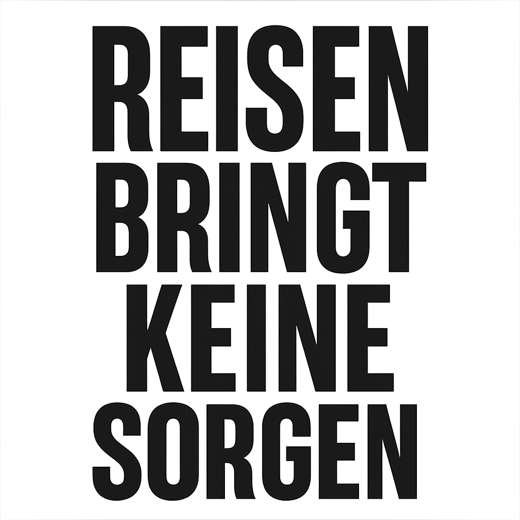 Reisen bringt keine Sorgen