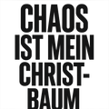 Chaos ist mein Christbaum