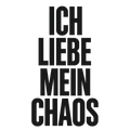 Ich liebe mein Chaos