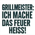 Grillmeister: Ich mache das Feuer heiß!