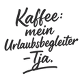 Kaffee: mein Urlaubsbegleiter – Tja.