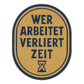 Wer arbeitet verliert Zeit