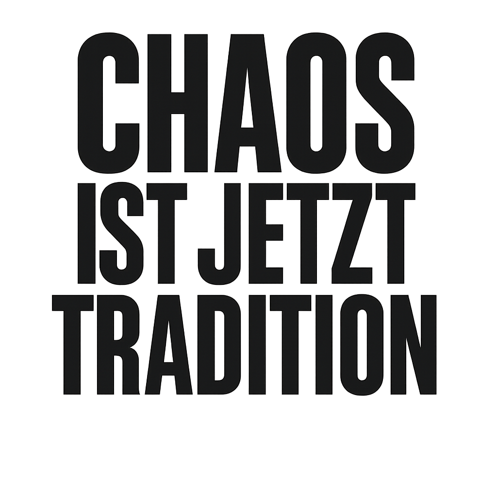 Chaos ist jetzt Tradition