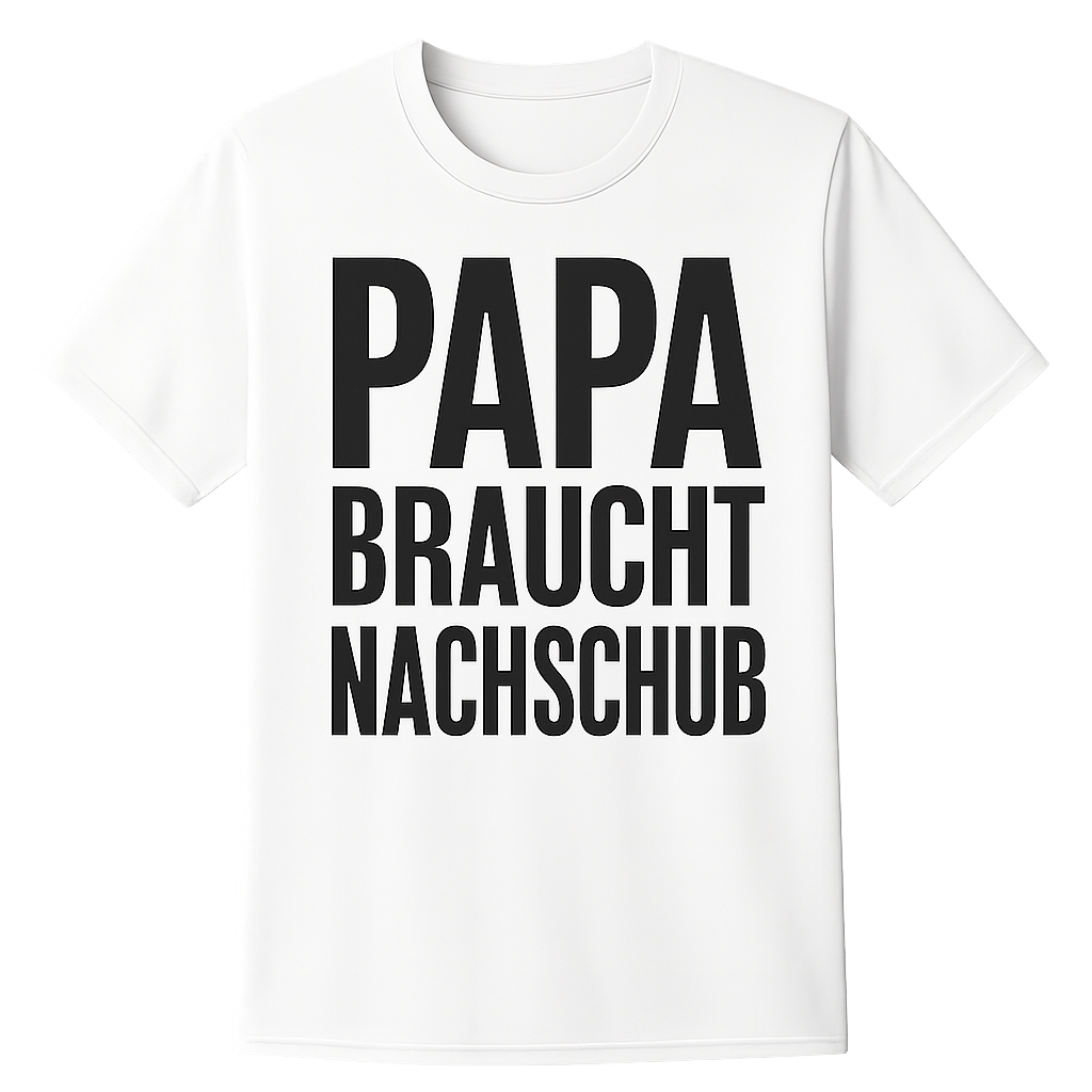 Papa braucht Nachschub