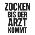 Zocken bis der Arzt kommt