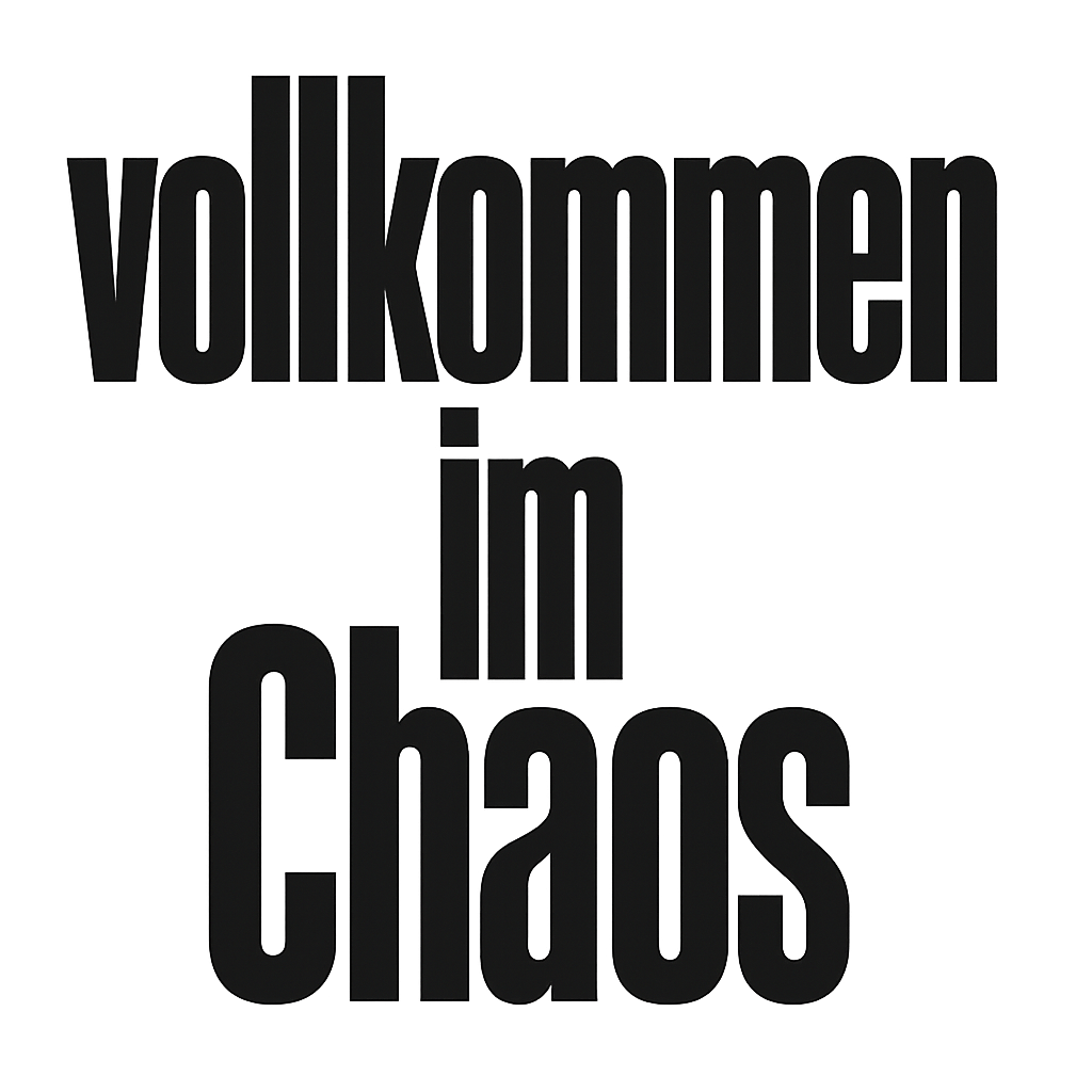 vollkommen im Chaos