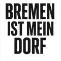 Bremen ist mein Dorf