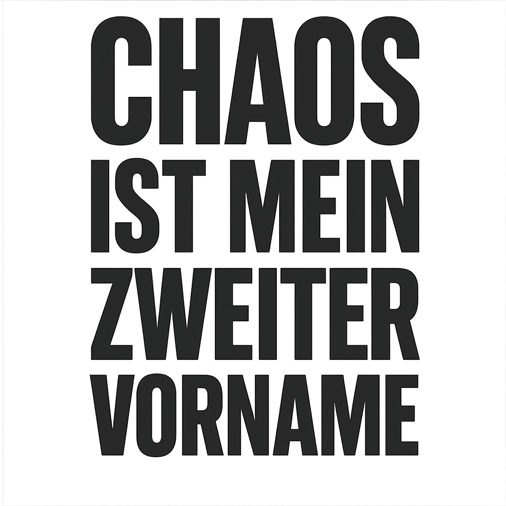 Chaos ist mein zweiter Vorname